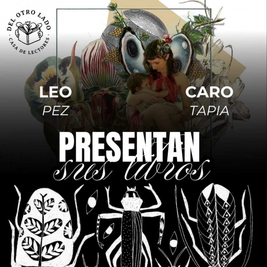 1/7 - Presentaci&oacute;n de "Bicho sin due&ntilde;o" (Leonardo Pez) y "Mam&iacute;fera" (Caro Tapia)