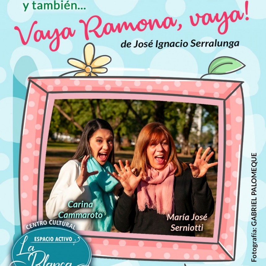 VAYA RAMONA&hellip; VAYA en Espacio La Blanca