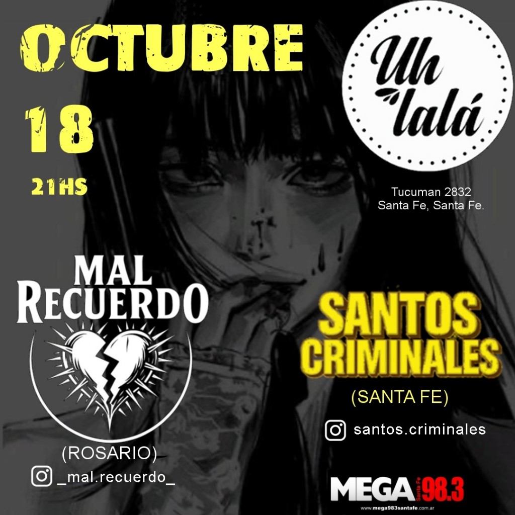 18 DE OCTUBRE en UH LALA: SANTOS CRIMINALES (SANTA FE) y MAL RECUERDO (ROSARIO)
